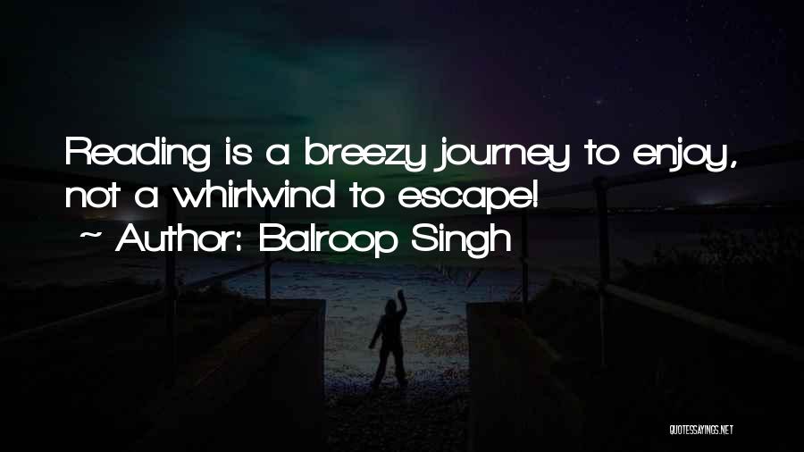 Journey Into The Whirlwind Quotes By Balroop Singh