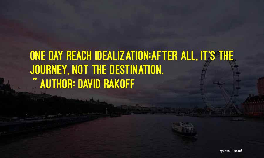 Journey Not Destination Quotes By David Rakoff