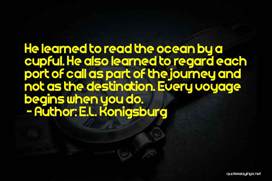 Journey Not Destination Quotes By E.L. Konigsburg