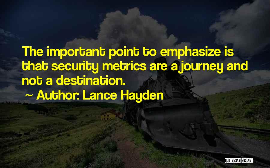 Journey Not Destination Quotes By Lance Hayden