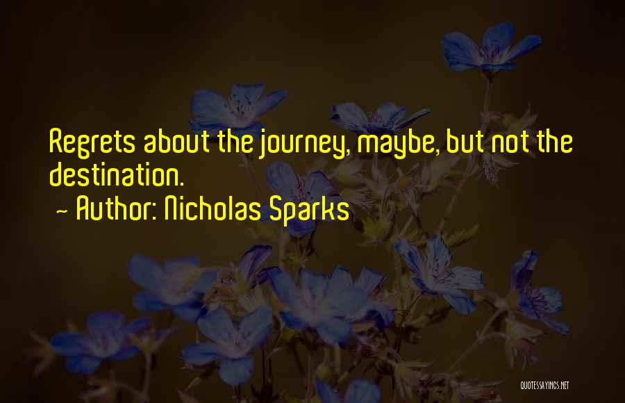 Journey Not Destination Quotes By Nicholas Sparks