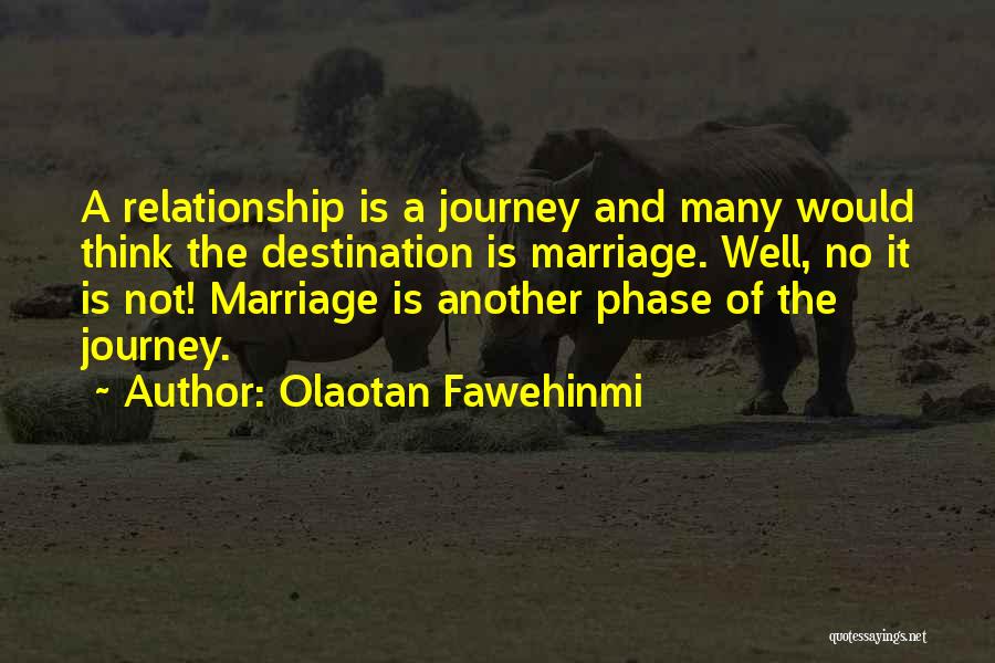 Journey Not Destination Quotes By Olaotan Fawehinmi