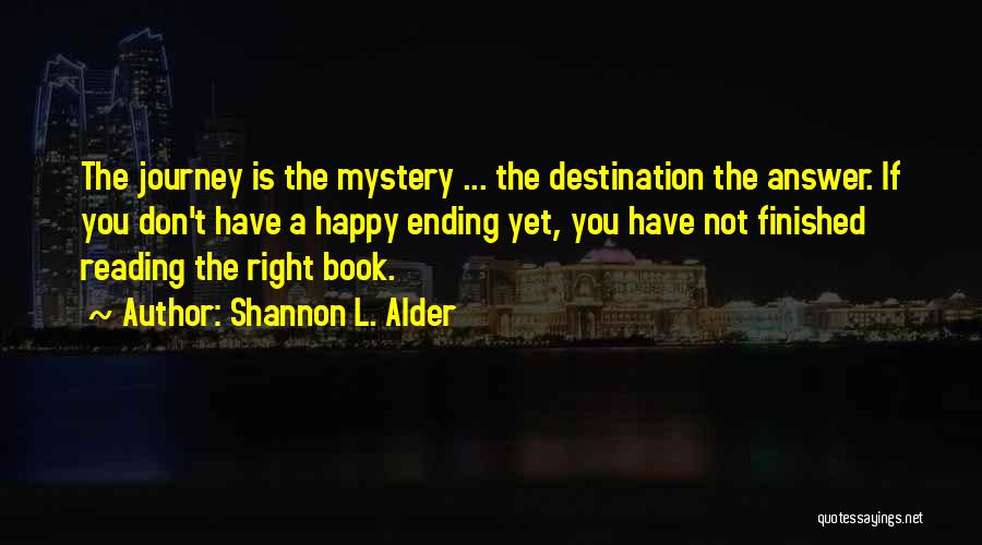 Journey Not Destination Quotes By Shannon L. Alder