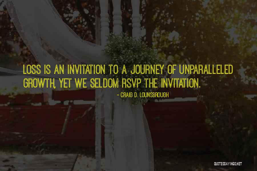 Journey Of Growth Quotes By Craig D. Lounsbrough Journey Of Growth Quotes By Craig D. Lounsbrough