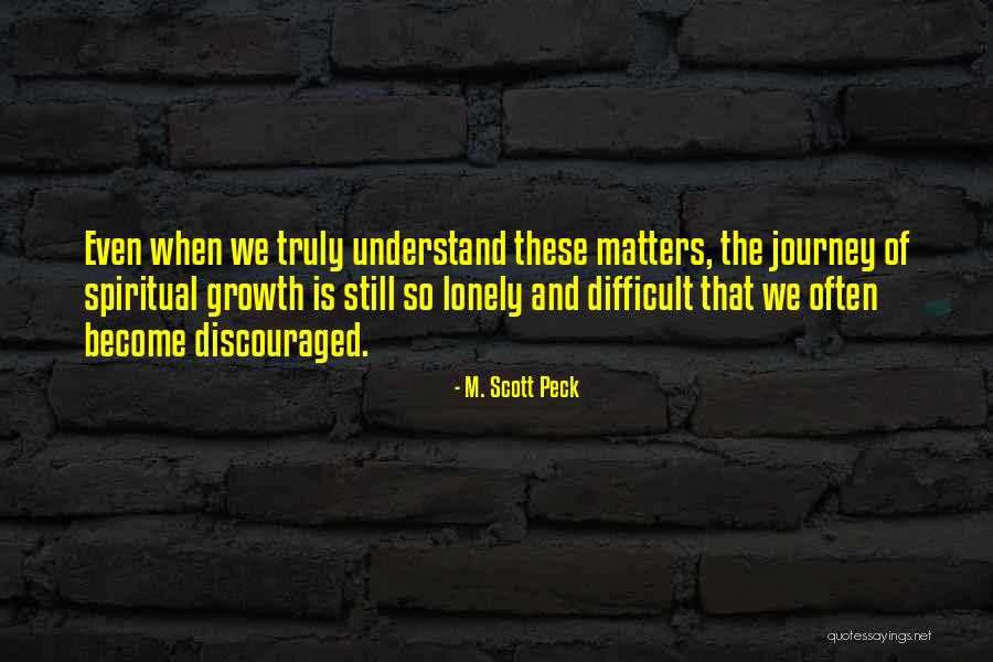 Journey Of Growth Quotes By M. Scott Peck Journey Of Growth Quotes By M. Scott Peck