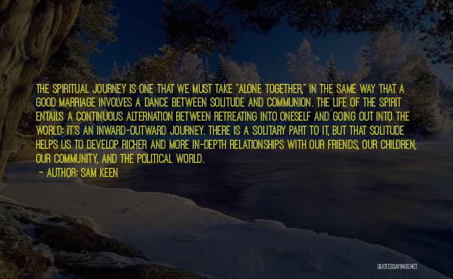 Journey Of Life Together Quotes By Sam Keen