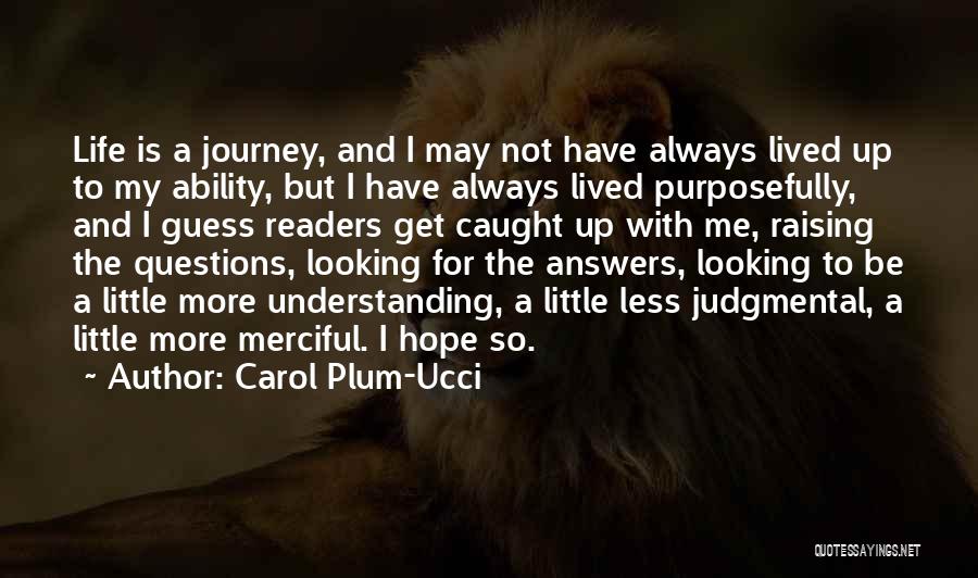 Journey Of My Life Quotes By Carol Plum-Ucci