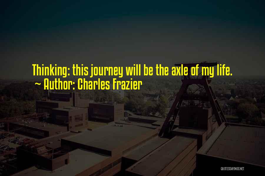 Journey Of My Life Quotes By Charles Frazier