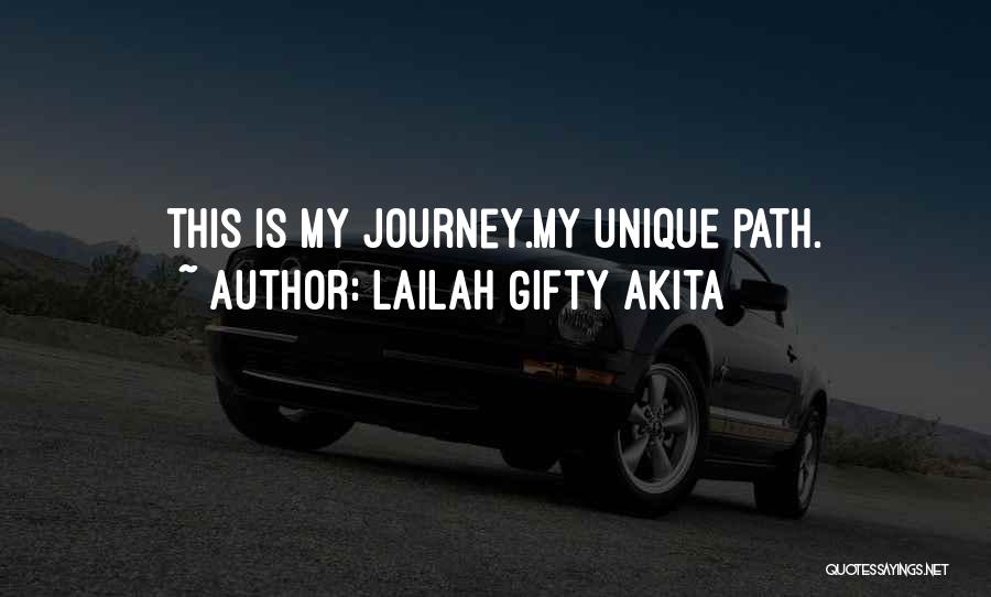 Journey Of My Life Quotes By Lailah Gifty Akita