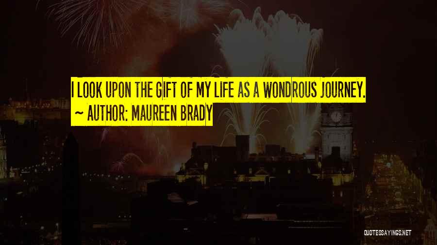 Journey Of My Life Quotes By Maureen Brady