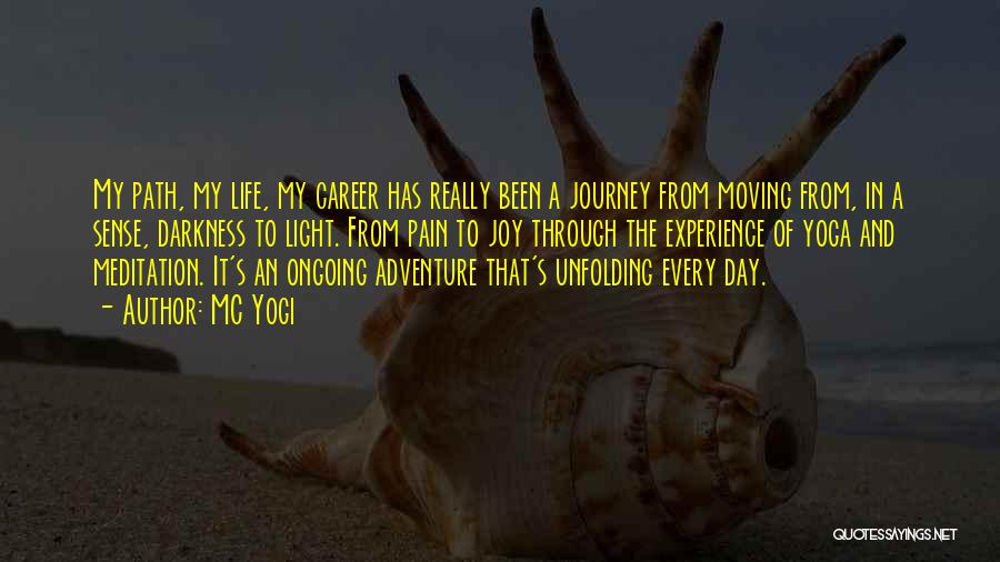 Journey Of My Life Quotes By MC Yogi