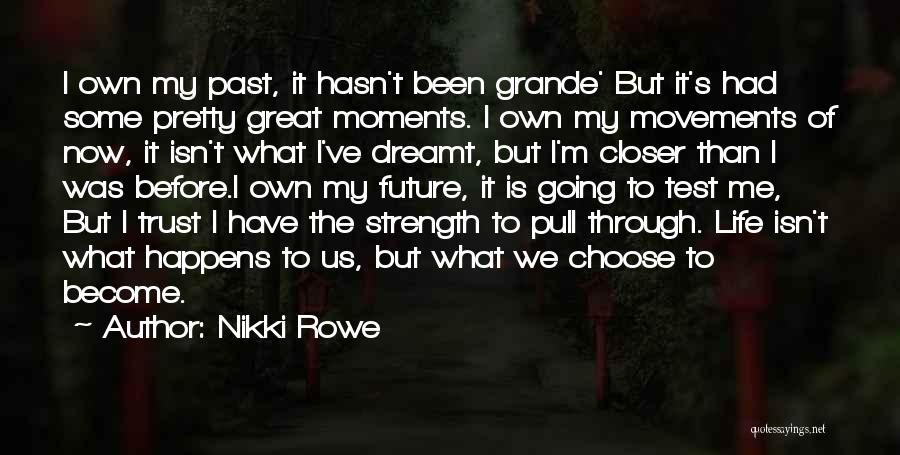 Journey Of My Life Quotes By Nikki Rowe