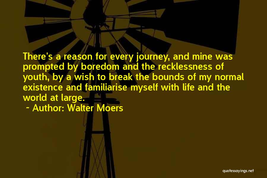 Journey Of My Life Quotes By Walter Moers