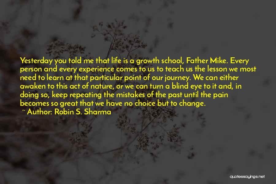 Journey Of School Life Quotes By Robin S. Sharma