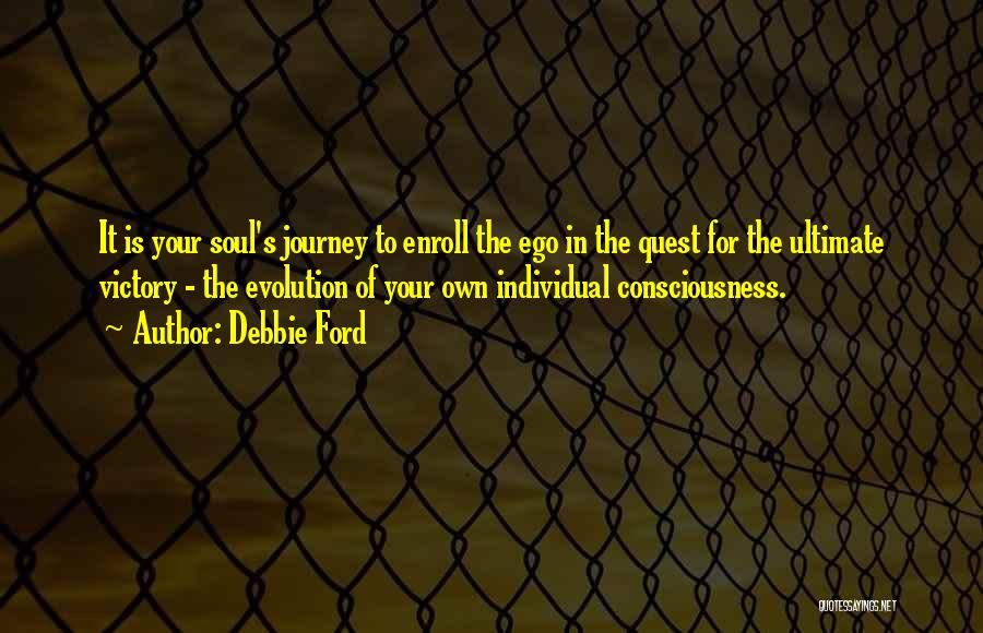 Journey Of The Soul Quotes By Debbie Ford