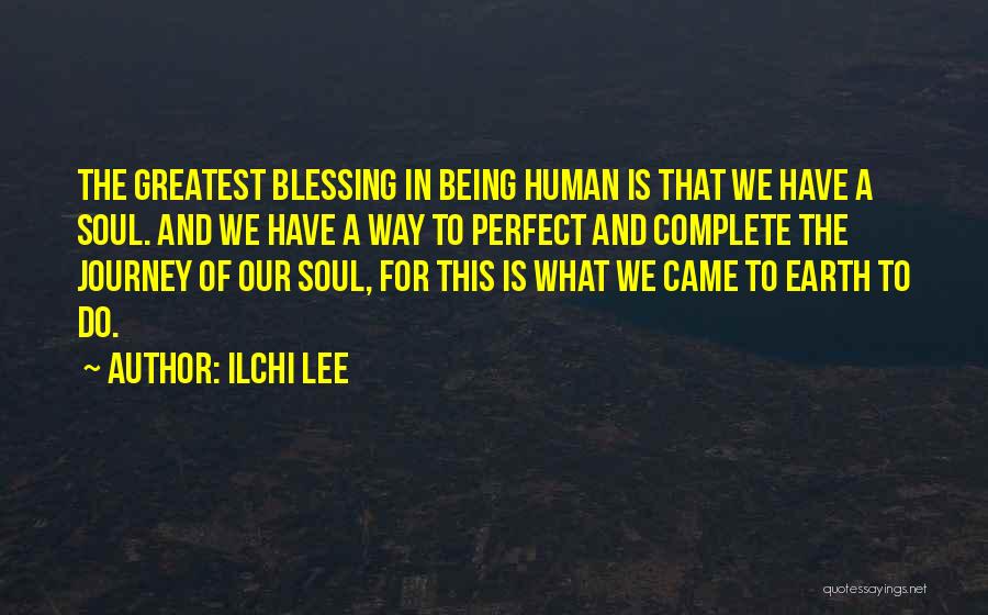 Journey Of The Soul Quotes By Ilchi Lee