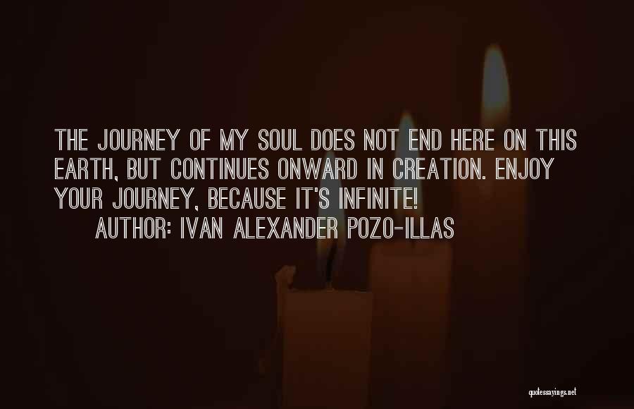 Journey Of The Soul Quotes By Ivan Alexander Pozo-Illas