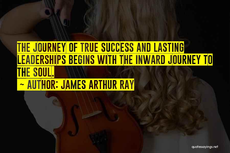 Journey Of The Soul Quotes By James Arthur Ray