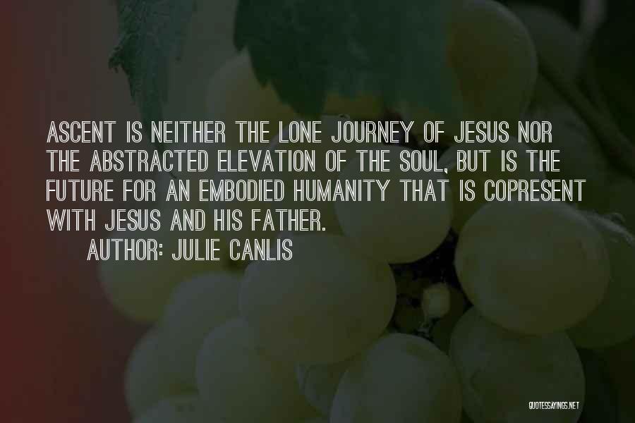 Journey Of The Soul Quotes By Julie Canlis