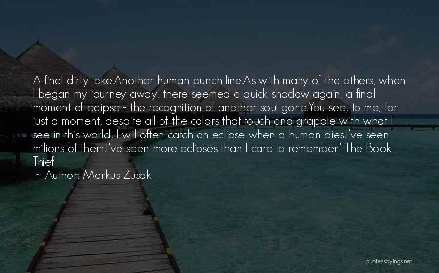 Journey Of The Soul Quotes By Markus Zusak