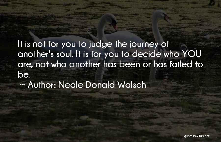 Journey Of The Soul Quotes By Neale Donald Walsch