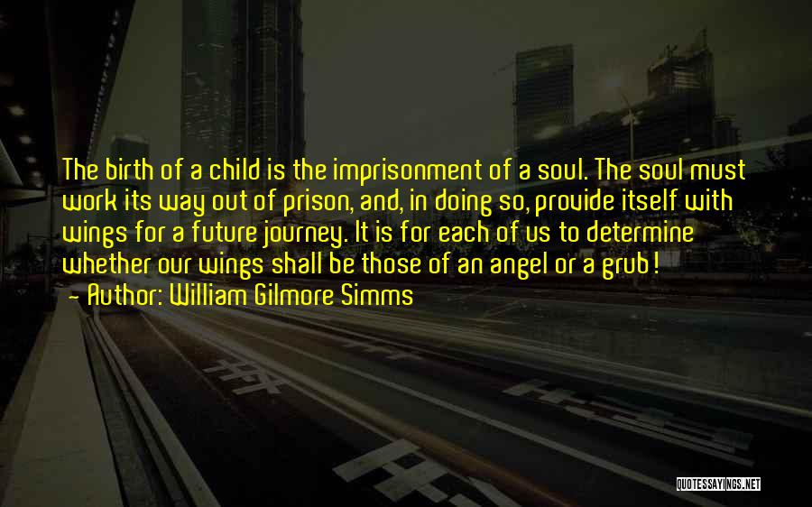 Journey Of The Soul Quotes By William Gilmore Simms