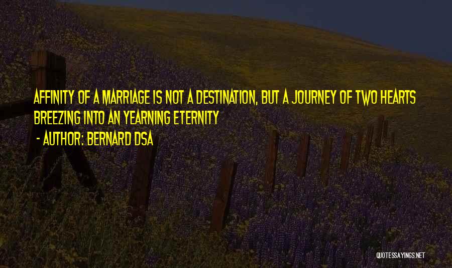 Journey Of Two Hearts Quotes By Bernard Dsa