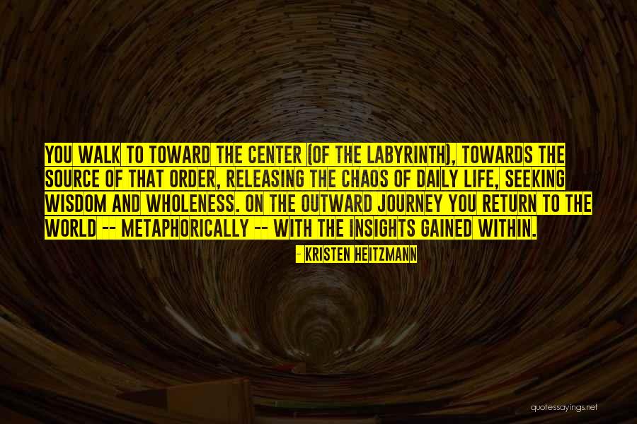 Journey Of Wisdom Quotes By Kristen Heitzmann Journey Of Wisdom Quotes By Kristen Heitzmann