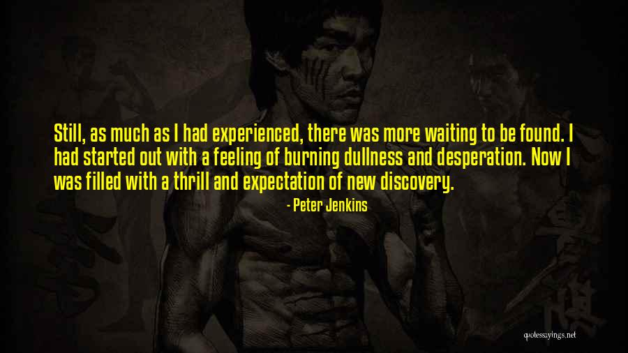 Journey Self Discovery Quotes By Peter Jenkins Journey Self Discovery Quotes By Peter Jenkins