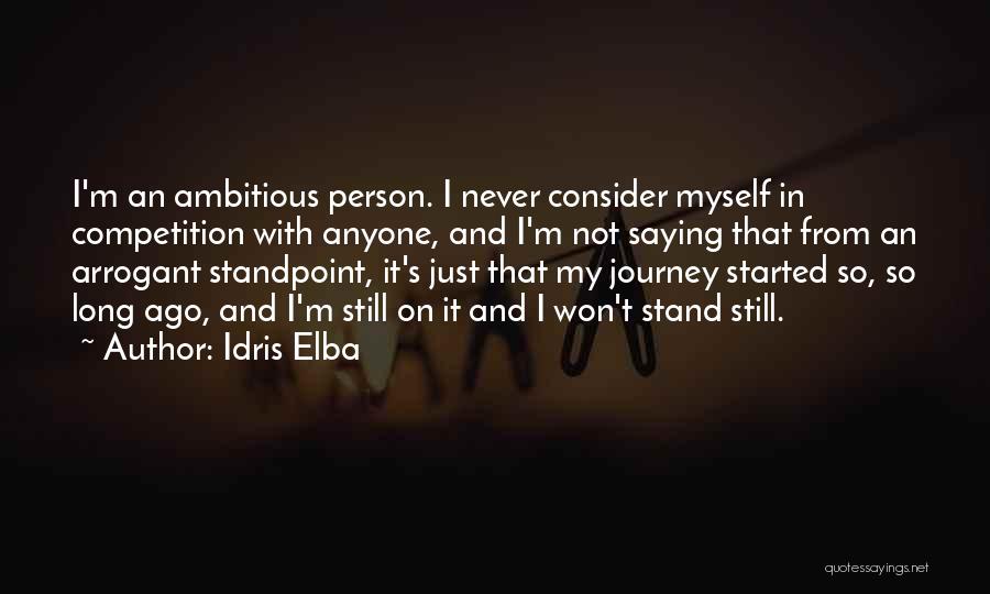 Journey Started Quotes By Idris Elba