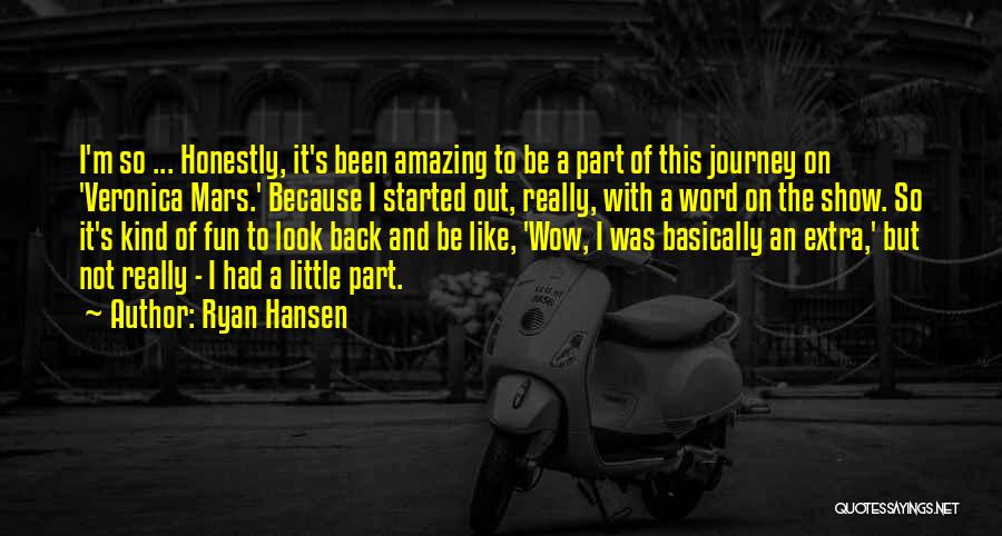 Journey Started Quotes By Ryan Hansen