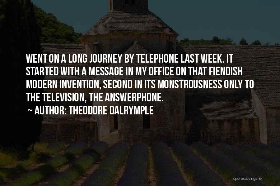 Journey Started Quotes By Theodore Dalrymple