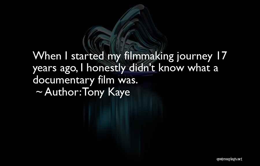 Journey Started Quotes By Tony Kaye