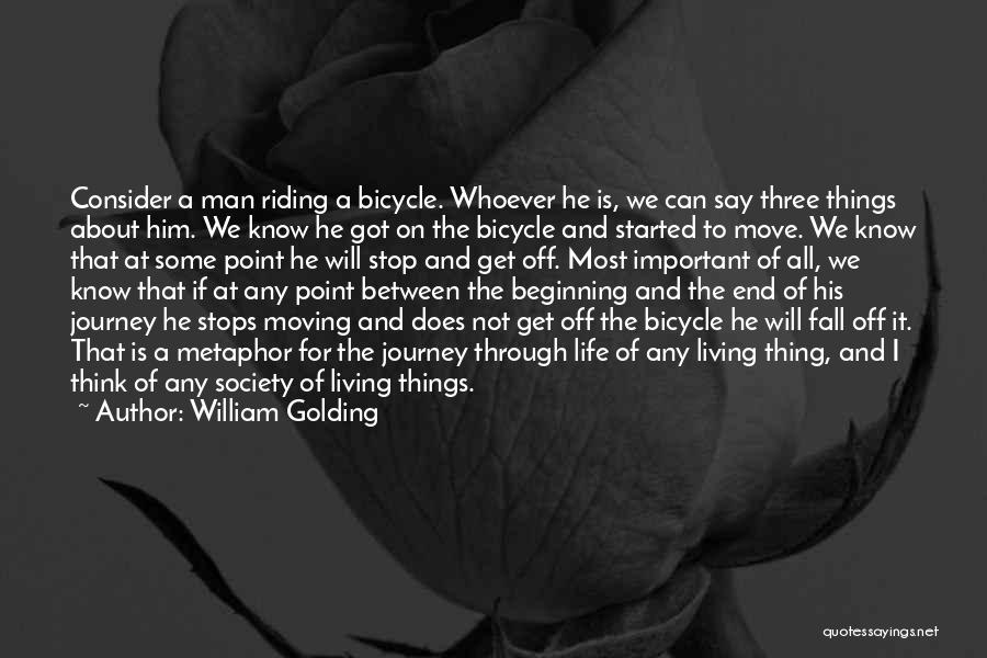 Journey Started Quotes By William Golding