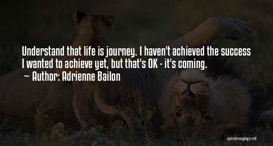 Journey Success Quotes By Adrienne Bailon