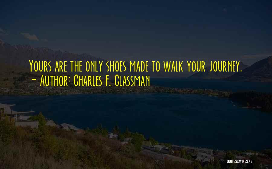 Journey Success Quotes By Charles F. Glassman