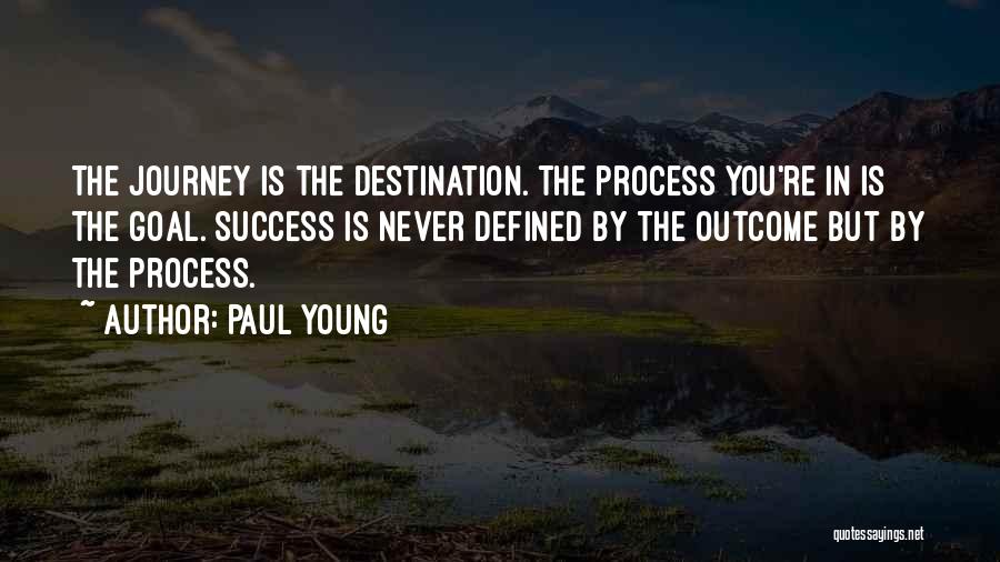 Journey Success Quotes By Paul Young