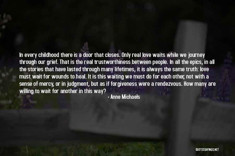 Journey Through Love Quotes By Anne Michaels Journey Through Love Quotes By Anne Michaels