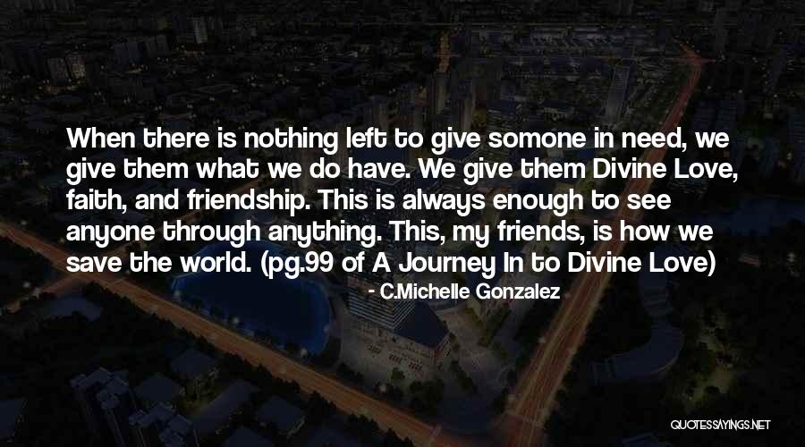 Journey Through Love Quotes By C.Michelle Gonzalez Journey Through Love Quotes By C.Michelle Gonzalez