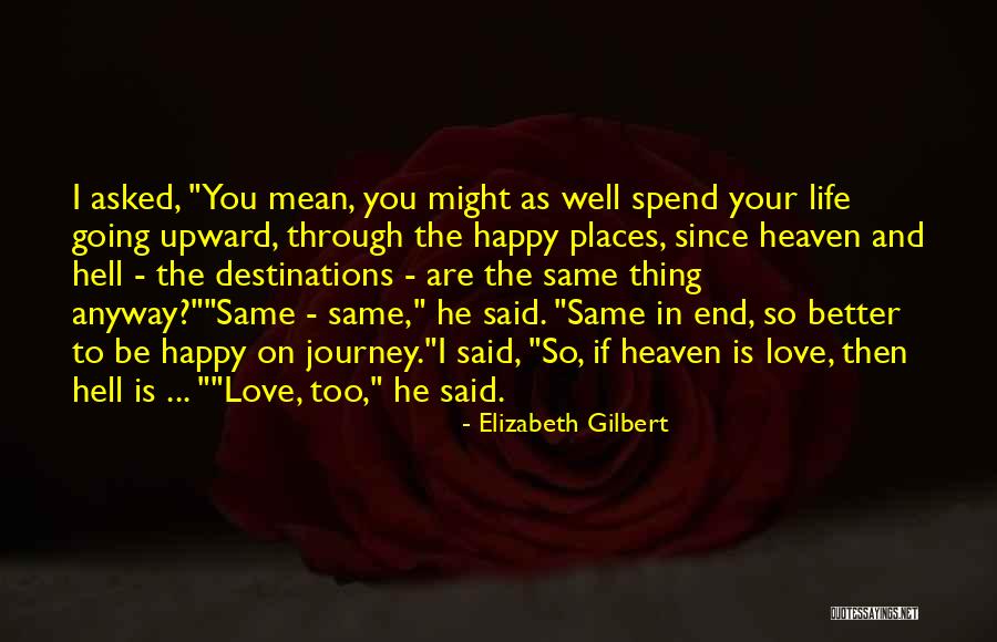 Journey Through Love Quotes By Elizabeth Gilbert