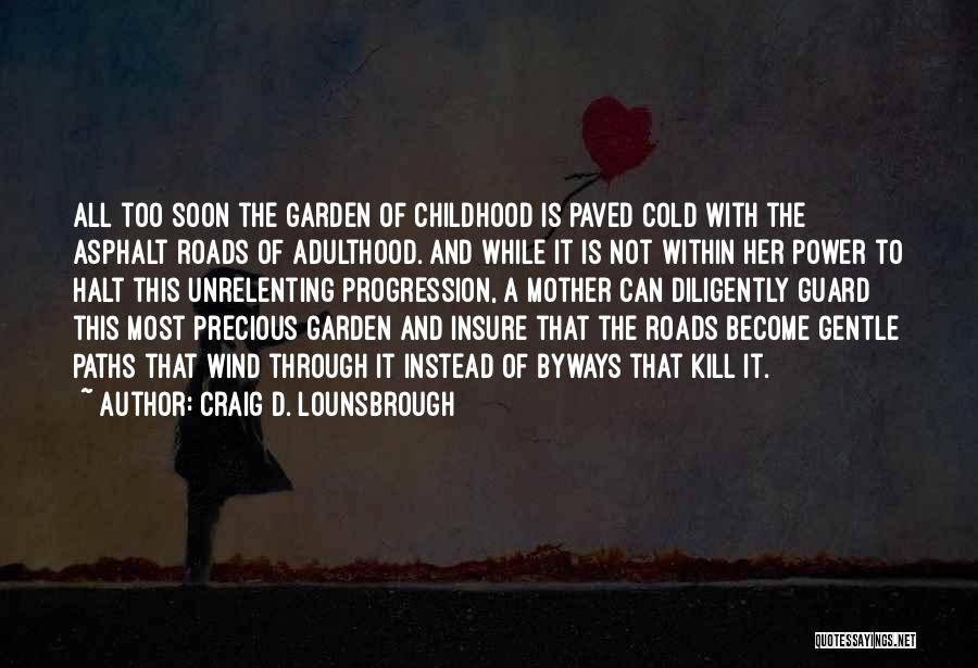 Journey To Adulthood Quotes By Craig D. Lounsbrough