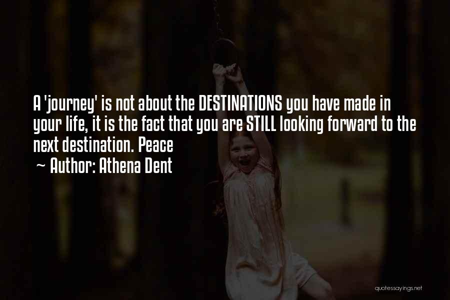 Journey To Destination Quotes By Athena Dent