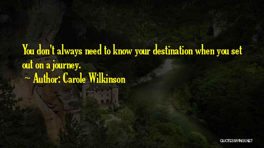 Journey To Destination Quotes By Carole Wilkinson