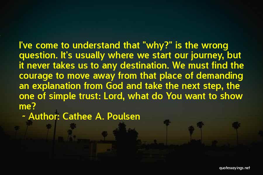 Journey To Destination Quotes By Cathee A. Poulsen