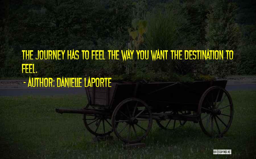 Journey To Destination Quotes By Danielle LaPorte