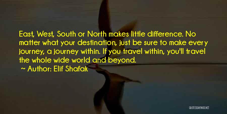 Journey To Destination Quotes By Elif Shafak