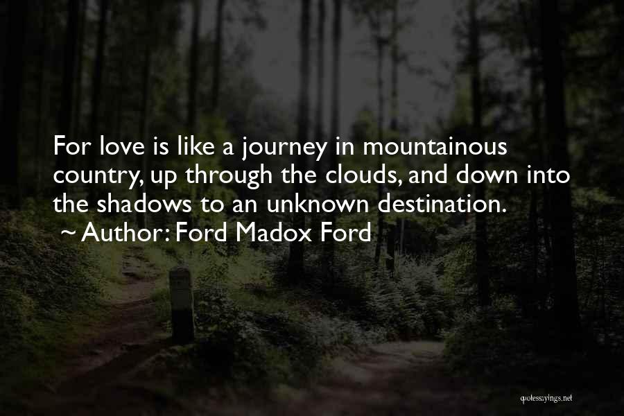 Journey To Destination Quotes By Ford Madox Ford