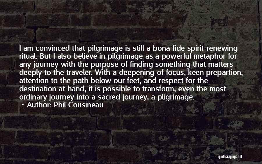 Journey To Destination Quotes By Phil Cousineau