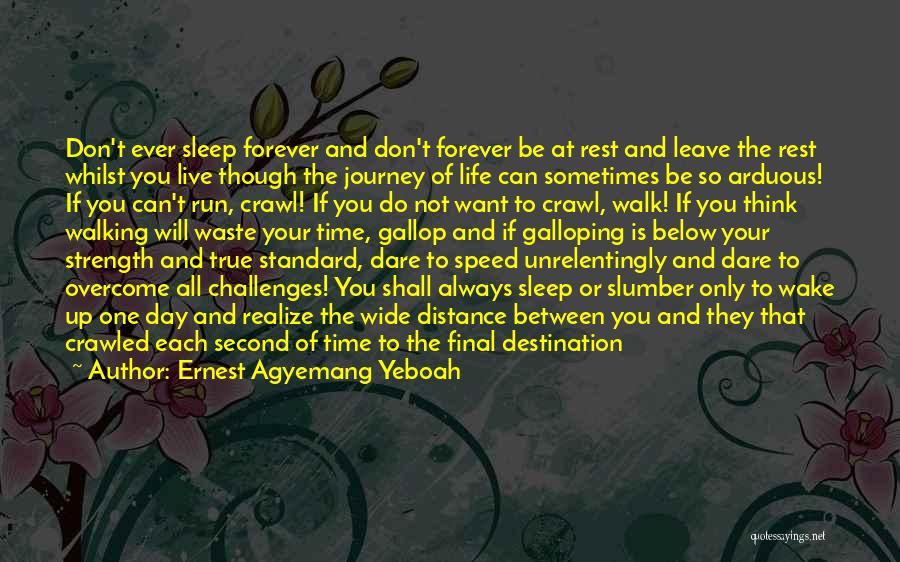 Journey To Forever Quotes By Ernest Agyemang Yeboah