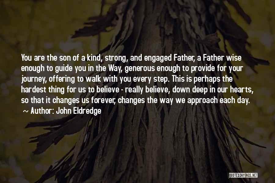 Journey To Forever Quotes By John Eldredge